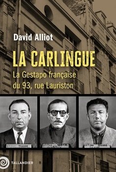 Couverture de La Carlingue de David Alliot, livre sur la Gestapo française et la rue Lauriston