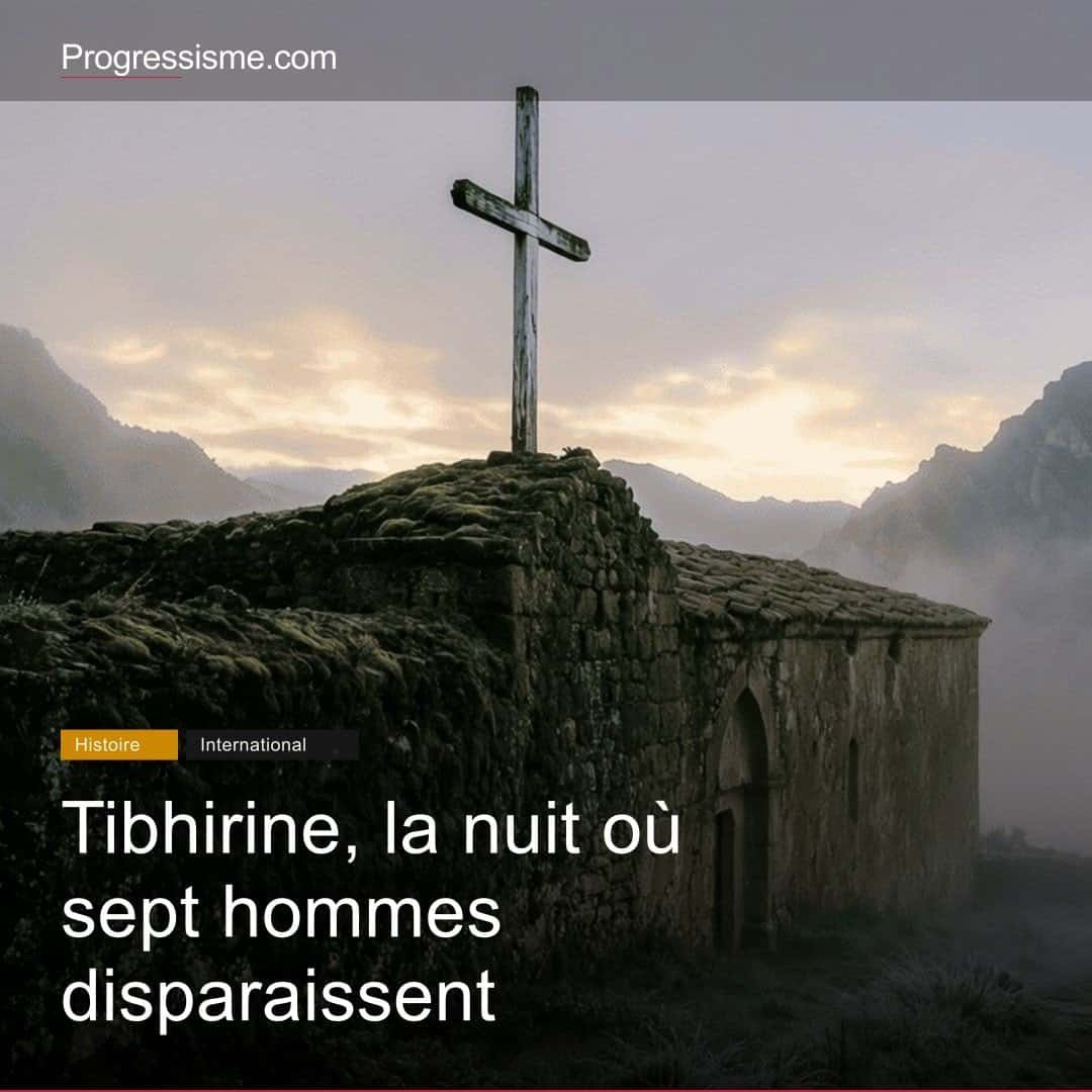 Tibhirine, la nuit où sept hommes disparaissent