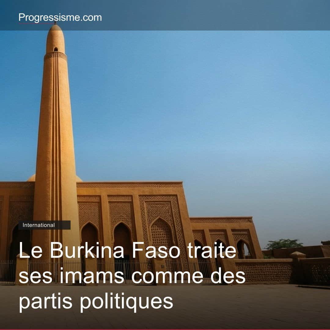 Le Burkina Faso traite ses imams comme des partis politiques